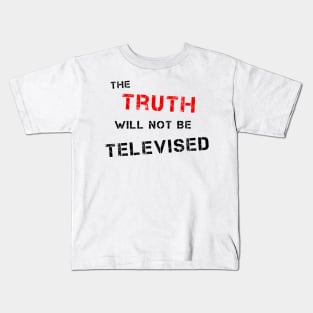 The Truth Will Not Be Televised (R & B) Kids T-Shirt